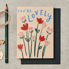 You're Lovely Flowers Card